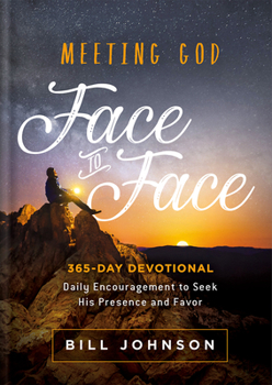 Hardcover Meeting God Face to Face: Daily Encouragement to Seek His Presence and Favor Book