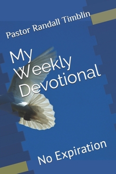 Paperback My Weekly Devotional: No Expiration Book
