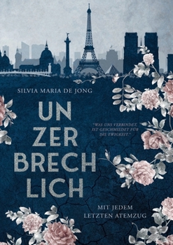 Paperback Unzerbrechlich: Mit jedem letzten Atemzug [German] Book