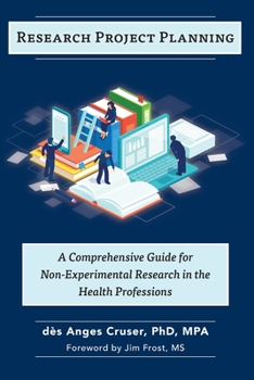 Paperback Research Project Planning: A Comprehensive Guide for Non-Experimental Research in the Health Professions Book