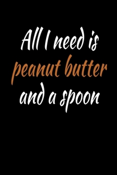 Peanut Butter And A Spoon: Notebook I Notizbuch I Calepin I Taccuino I Cuaderno I Caderno I Notitieblok I Notatnik I 6x9 I A5 I 120 Pages I Dot Grid I ... I Teacher I Students I Writing I Drawing I