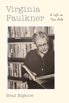 Hardcover Virginia Faulkner: A Life in Two Acts Book