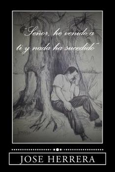 Paperback Senor, he venido a ti y nada ha sucedido [Spanish] Book