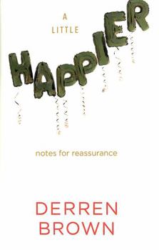 Hardcover A Little Happier: Notes for reassurance Book