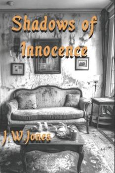 Shadows of Innocence:: A Memoir of Violence, Fragmented Minds, and a Town That Looked Away