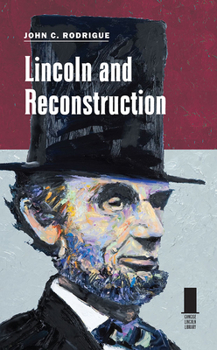 Lincoln and Reconstruction - Book  of the Concise Lincoln Library
