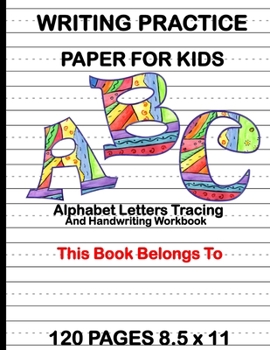 Paperback Writing Practice Paper for Kids: Alphabet Letters Tracing and Handwriting Workbook: Preschool Cursive Writing Activity Book - Learn to Write and Make Book