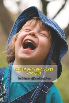 Paperback Laugh out Loud Jokes for Kids: The Collection of Knock Knock Jokes: Challenging Book for Kids Book