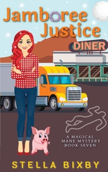 Jamboree Justice - Book #7 of the A Magical Mane Mystery