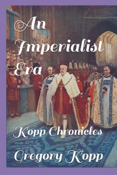 An Imperialist Era: Kopp Chronicles