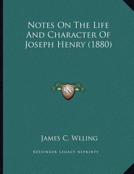 Paperback Notes On The Life And Character Of Joseph Henry (1880) Book