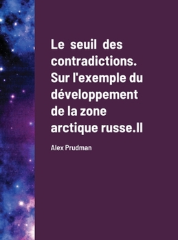 Le seuil des contradictions. Sur l'exemple du développement de la zone arctique russe. II
