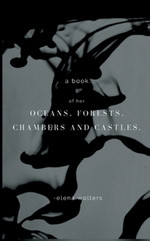 Paperback A book of her oceans, forests, chambers and castles.: poetry Book