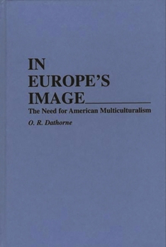 Hardcover In Europe's Image: The Need for American Multiculturalism Book