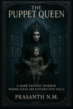 Paperback The Puppet Queen: A Dark Fantasy Horror Where Souls Are Stitched into Dolls Book