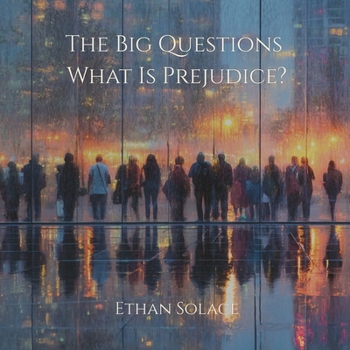The Big Questions: What Is Prejudice?