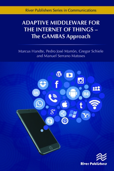 Hardcover Adaptive Middleware for the Internet of Things: The GAMBAS Approach Book