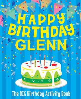 Paperback Happy Birthday Glenn - The Big Birthday Activity Book: Personalized Children's Activity Book