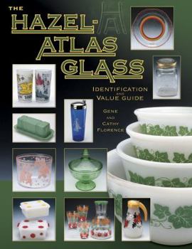Hardcover The Hazel-Atlas Glass: Identification and Value Guide Book