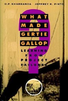 Hardcover What Made Gertie Gallop: Lessons from Project Failures Book