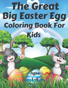 The Great Big Easter Egg Coloring Book for Kids Ages 1-4: A Great Toddlers and Preschool Scissor Skills Building Easter Basket ...