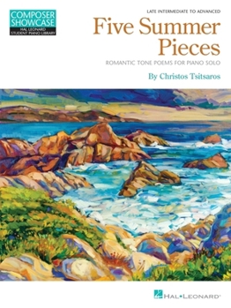 Paperback Five Summer Pieces: Romantic Tone Poems for Piano Solo by Christos Tsitsaros Book