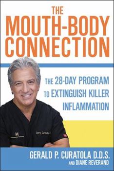 Hardcover The Mouth-Body Connection: The 28-Day Program to Create a Healthy Mouth, Reduce Inflammation and Prevent Disease Throughout the Body Book