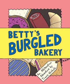 Betty's Burgled Bakery: An Alliteration Adventure - Book  of the Gumshoe Zoo Detective Agency