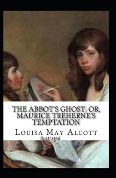 Paperback The Abbot's Ghost, or Maurice Treherne's Temptation Illustrated Book