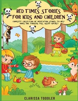 bedtime stories for kids and children: COMPLETE COLLECTION OF MEDITATION STORIES TO HELP BABIES AND TODDLERS FALL ASLEEP QUICKLY RECOMMENDED AGE 2-5/6-12
