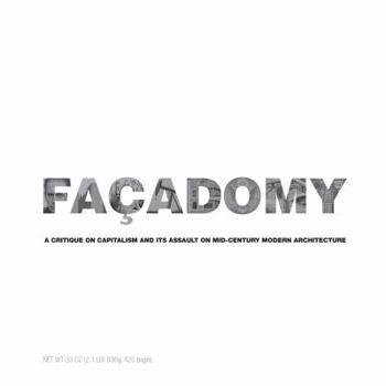 Paperback Facadomy: A Critique on Capitalism and its Assault on Mid-Century Modern Architecture Book