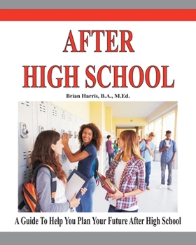 Paperback After High School: A guide that includes a self-scoring interest suvey, an informal assessment of abilities, and an informal assessment o Book