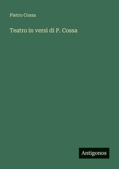 Paperback Teatro in versi di P. Cossa [Italian] Book