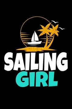 Sailing Girl: Notebook Gift For Sailor And Sailing Lovers : 120 Dot Grid Page
