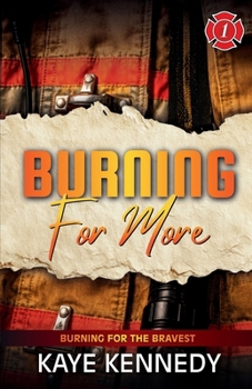 Paperback Burning for More: A Firefighter Romance (Burning for the Bravest) Book