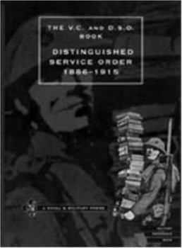 Paperback DISTINGUISHED SERVICE ORDER. 6TH SEPTEMBER 1886 to the 31st December 1915 Book