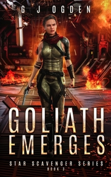 Goliath Emerges - Book #3 of the Star Scavengers