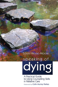 Paperback Speaking of Dying: A Practical Guide to Using Counselling Skills in Palliative Care Book