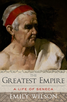 Paperback The Greatest Empire: A Life of Seneca Book
