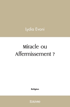 Paperback Miracle ou Affermissement ? [French] Book