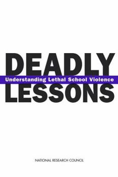 Hardcover Deadly Lessons: Understanding Lethal School Violence Book