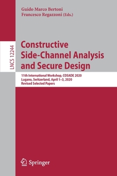 Paperback Constructive Side-Channel Analysis and Secure Design: 11th International Workshop, Cosade 2020, Lugano, Switzerland, April 1-3, 2020, Revised Selected Book
