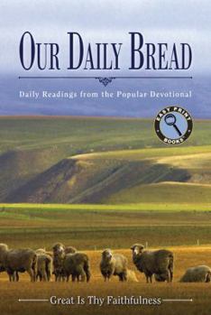Paperback Our Daily Bread: Daily Readings from the Popular Devotional Great Is Thy Faithfulness [Large Print] Book