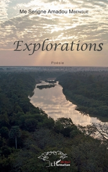 Explorations: Poésie (Harmattan Sénégal) (French Edition)