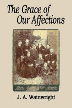 Paperback The Grace of Our Affections Book