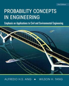 Hardcover Probability Concepts in Engineering: Emphasis on Applications to Civil and Environmental Engineering, 2e Instructor Site Book