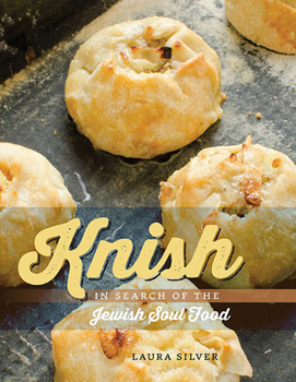 Knish: In Search of the Jewish Soul Food - Book  of the HBI Series on Jewish Women