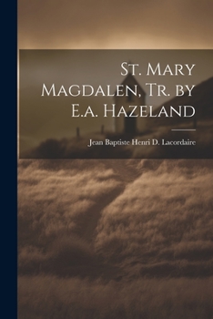 Paperback St. Mary Magdalen, Tr. by E.a. Hazeland Book