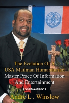 Paperback The Evolution of a Usa Mailman Humanitarian Master Peace of Information and Entertainment Book