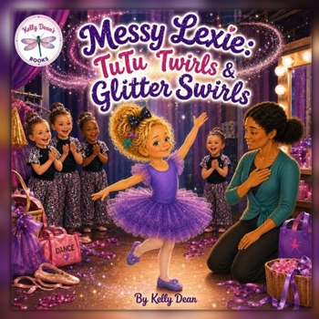 Paperback Messy Lexie: Tutu Twirls & Glitter Swirls Book